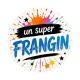 un super frangin