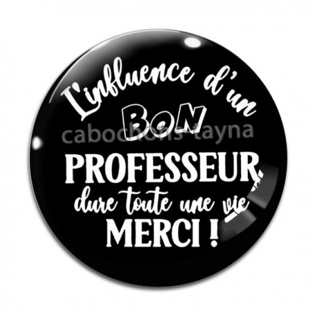 Cabochon Verre - l'influence d'un bon professeur dure toute une vie