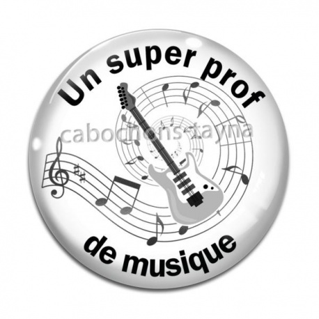Cabochon Verre - un super prof de musique