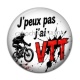 Cabochon Résine - j'peux pas j'ai VTT