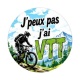 j'peux pas j'ai VTT