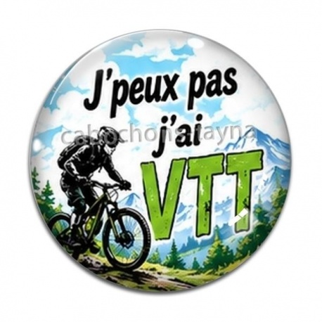 Cabochon Verre - j'peux pas j'ai VTT