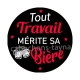 tout travail mérite sa bière