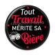 Cabochon Résine - tout travail mérite sa bière