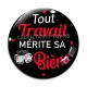 Cabochon Verre - tout travail mérite sa bière