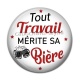 Cabochon Résine - tout travail mérite sa bière