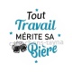 tout travail mérite sa bière