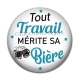 Cabochon Résine - tout travail mérite sa bière