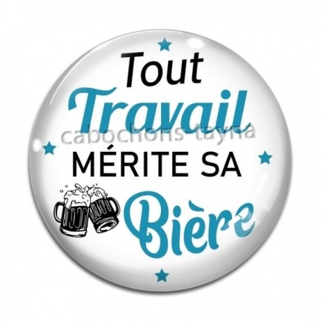 Cabochon Verre - tout travail mérite sa bière
