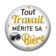 Cabochon Résine - tout travail mérite sa bière