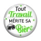 Cabochon Verre - tout travail mérite sa bière