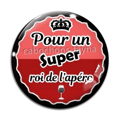 Cabochon Verre - pour un super roi de l'apéro