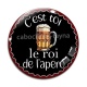 Cabochon Verre - c'est toi le roi de l'apéro