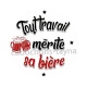 tout travail mérite sa bière