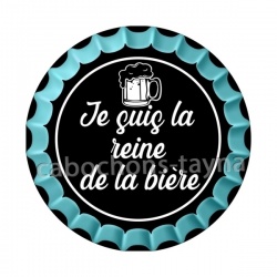 je suis la reine de la bière