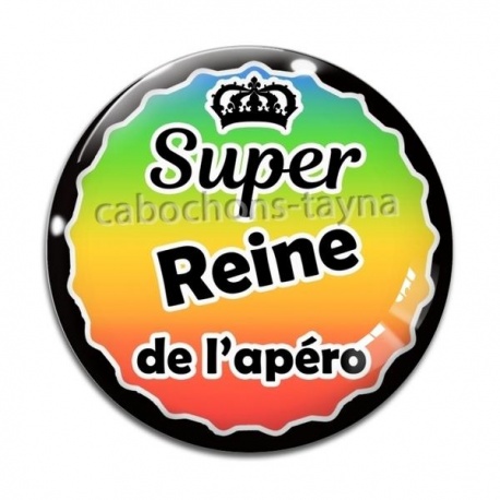 Cabochon Verre - super reine de l'apéro
