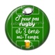 Cabochon Résine - j'peux pas j'ai rugby et 3 eme mi temps
