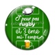 Cabochon Verre - j'peux pas j'ai rugby et 3 eme mi temps