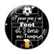 Cabochon Verre - j'peux pas j'ai foot et 3 eme mi temps