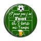 Cabochon Résine - j'peux pas j'ai foot et 3 eme mi temps
