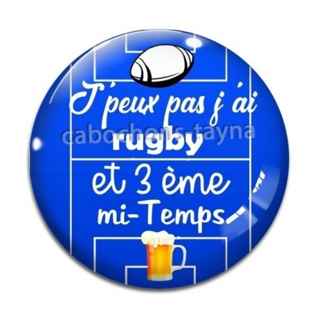 Cabochon Verre - j'peux pas j'ai rugby et 3 eme mi temps