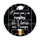 j'peux pas j'ai rugby et 3 eme mi temps