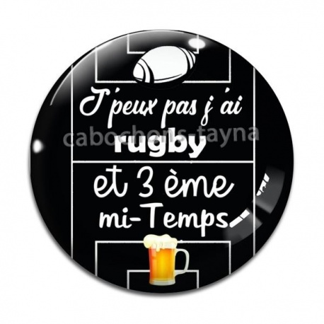 Cabochon Verre - j'peux pas j'ai rugby et 3 eme mi temps