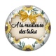 Cabochon Verre - a la meilleure des tatas
