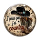 Cabochon Verre - j'peux pas j'ai country