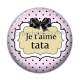 Cabochon Résine - je t'aime tata
