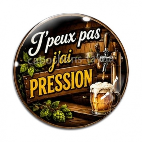 Cabochon Verre - j'peux pas j'ai pression