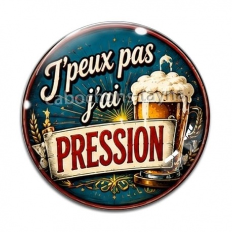 Cabochon Verre - j'peux pas j'ai pression