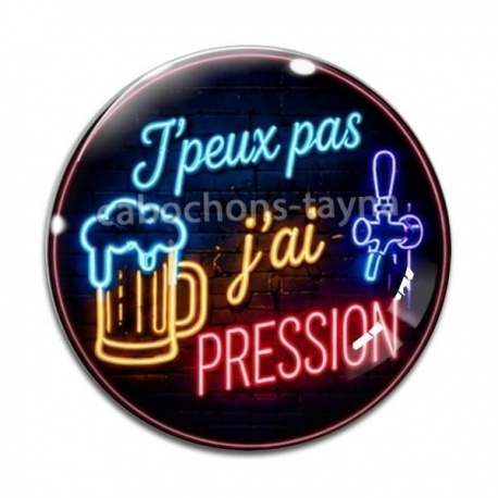 Cabochon Verre - j'peux pas j'ai pression
