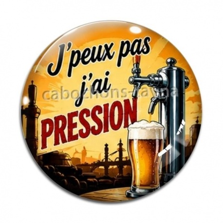Cabochon Verre - j'peux pas j'ai pression