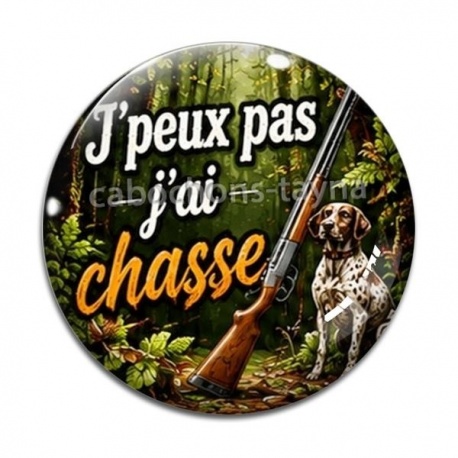 Cabochon Verre - j'peux pas j'ai chasse