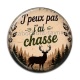 Cabochon Résine - j'peux pas j'ai chasse