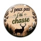 Cabochon Verre - j'peux pas j'ai chasse
