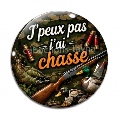 Cabochon Verre - j'peux pas j'ai chasse