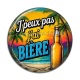 Cabochon Résine - j'peux pas j'ai bière