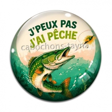 Cabochon Verre - j'peux pas j'ai pêche