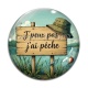 Cabochon Verre - j'peux pas j'ai pêche