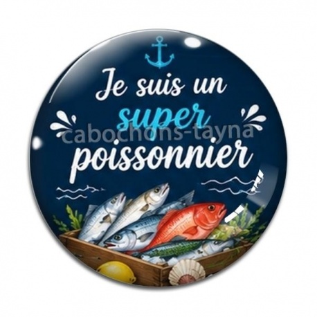 Cabochon Verre - je suis un super poissonnier