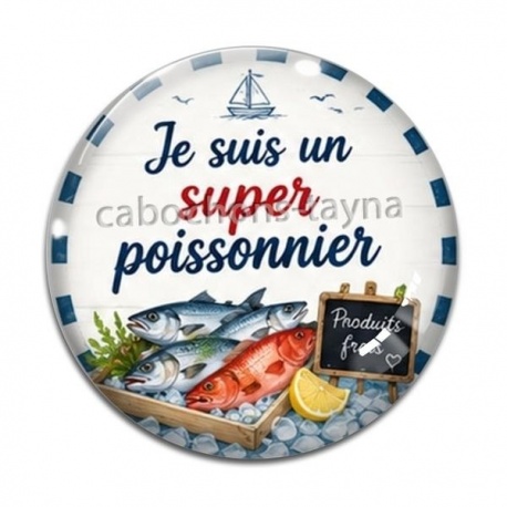 Cabochon Verre - je suis un super poissonnier