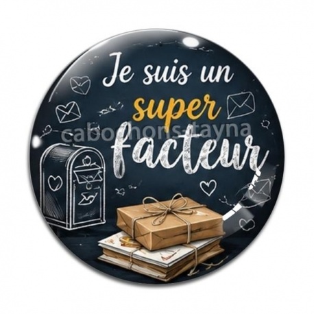Cabochon Verre - je suis un super facteur