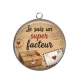 Pendentif Cabochon Argent - je suis un super facteur
