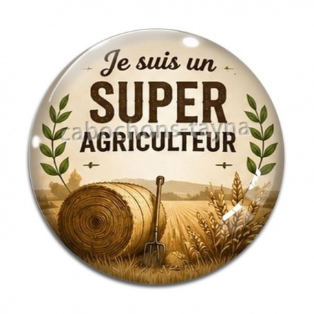 Cabochon Verre - je suis un super agriculteur
