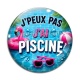 Cabochon Verre - j'peux pas j'ai piscine