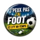 Cabochon Résine - j'peux pas j'ai foot et 3 -ème mi temps
