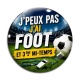 Cabochon Verre - j'peux pas j'ai foot et 3 -ème mi temps