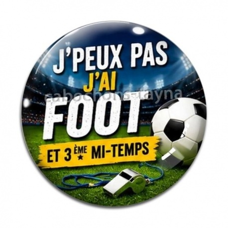 Cabochon Verre - j'peux pas j'ai foot et 3 -ème mi temps